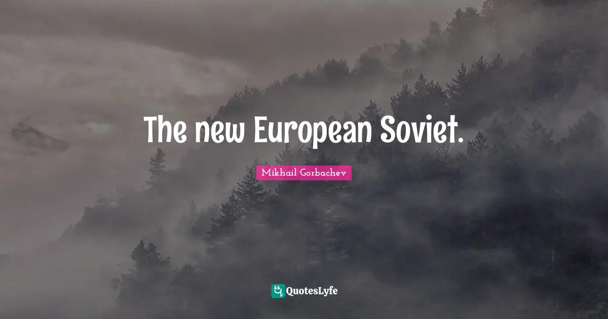 The new European Soviet.