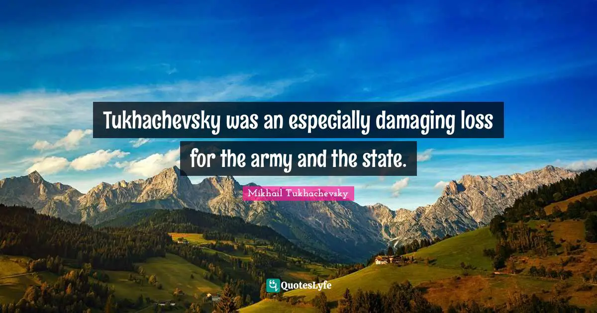 Tukhachevsky was an especially damaging loss for the army and the state.