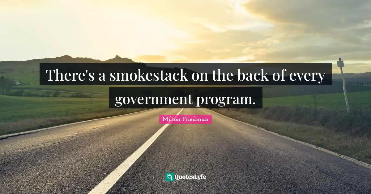 There's a smokestack on the back of every government program.
