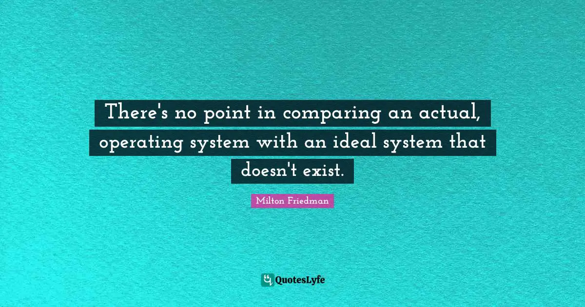 There's no point in comparing an actual, operating system with an ideal system that doesn't exist.