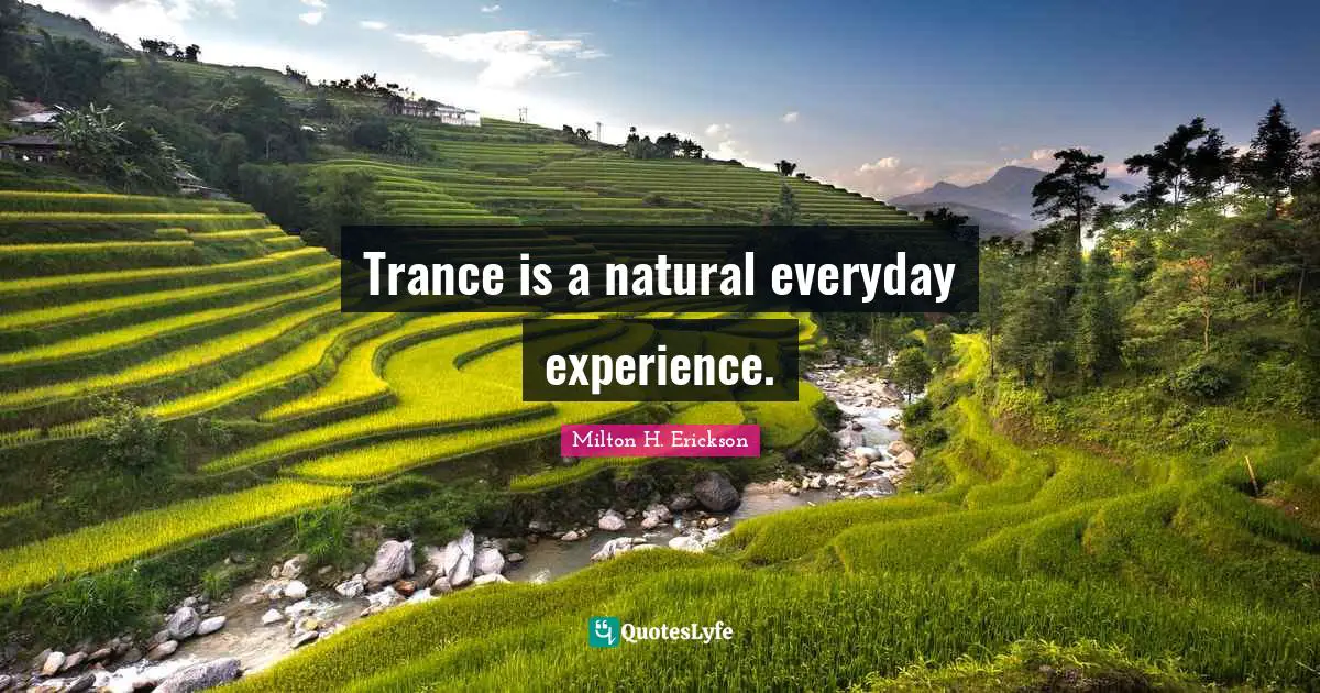 Trance is a natural everyday experience.