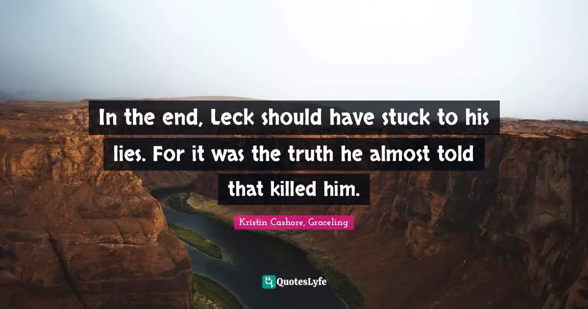 In the end, Leck should have stuck to his lies. For it was the truth he almost told that killed him.