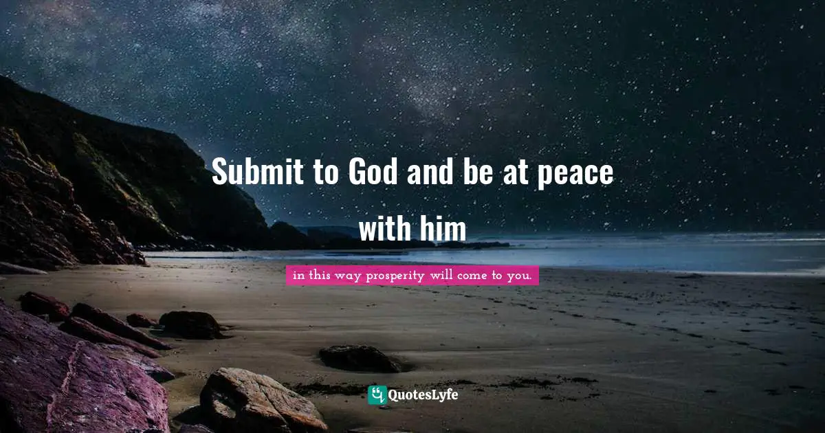 Submit to God and be at peace with him