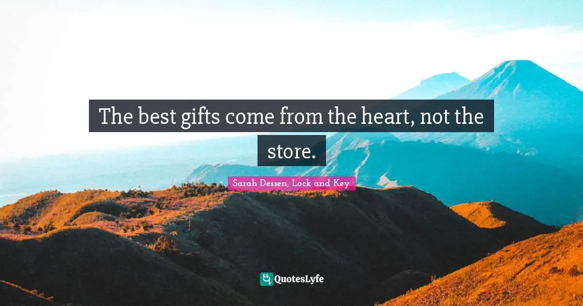 The best gifts come from the heart, not the store.