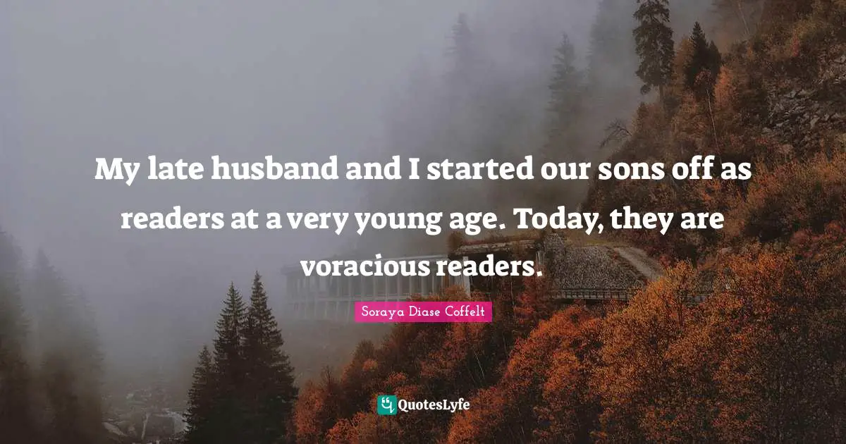 My late husband and I started our sons off as readers at a very young age. Today, they are voracious readers.