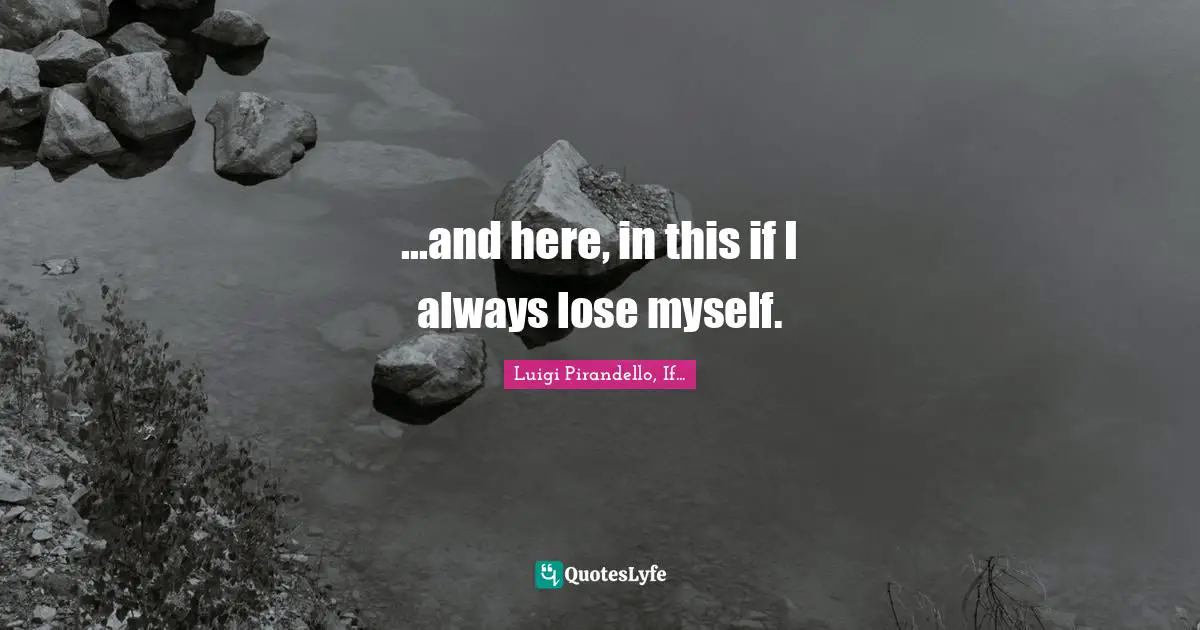 ...and here, in this if I always lose myself.