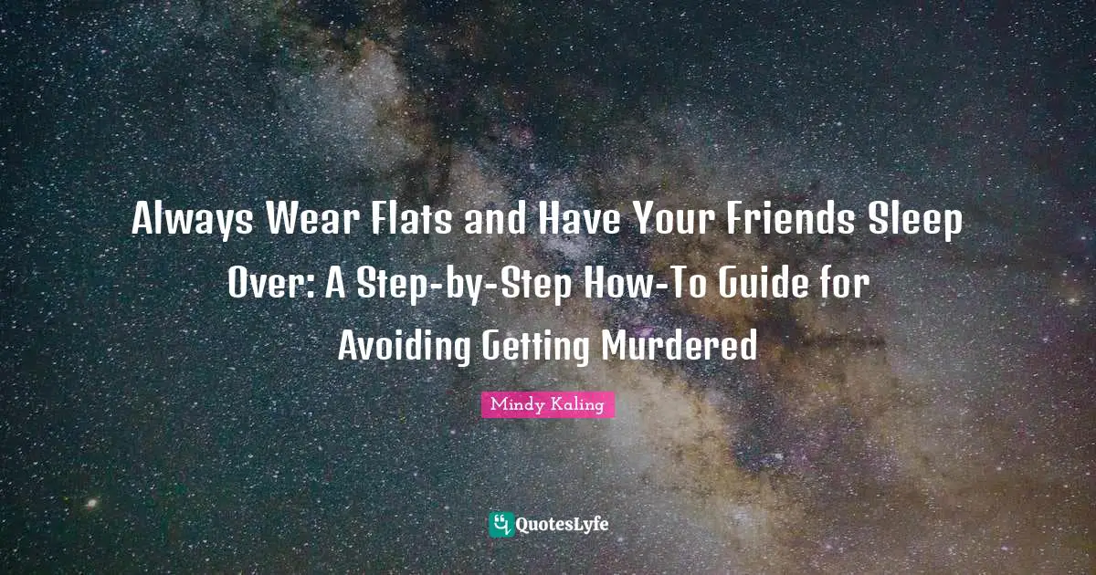 Always Wear Flats and Have Your Friends Sleep Over: A Step-by-Step How-To Guide for Avoiding Getting Murdered