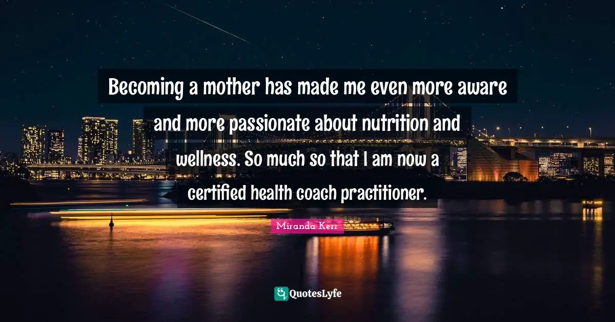 Becoming a mother has made me even more aware and more passionate about nutrition and wellness. So much so that I am now a certified health coach practitioner.