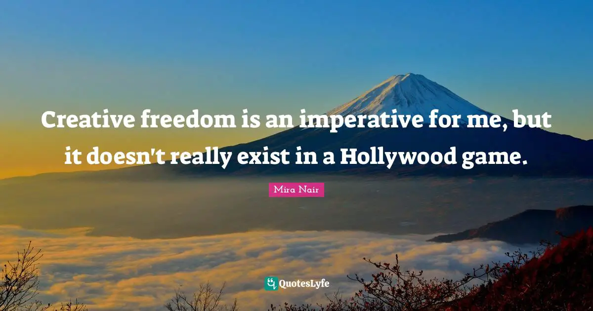 Creative freedom is an imperative for me, but it doesn't really exist in a Hollywood game.
