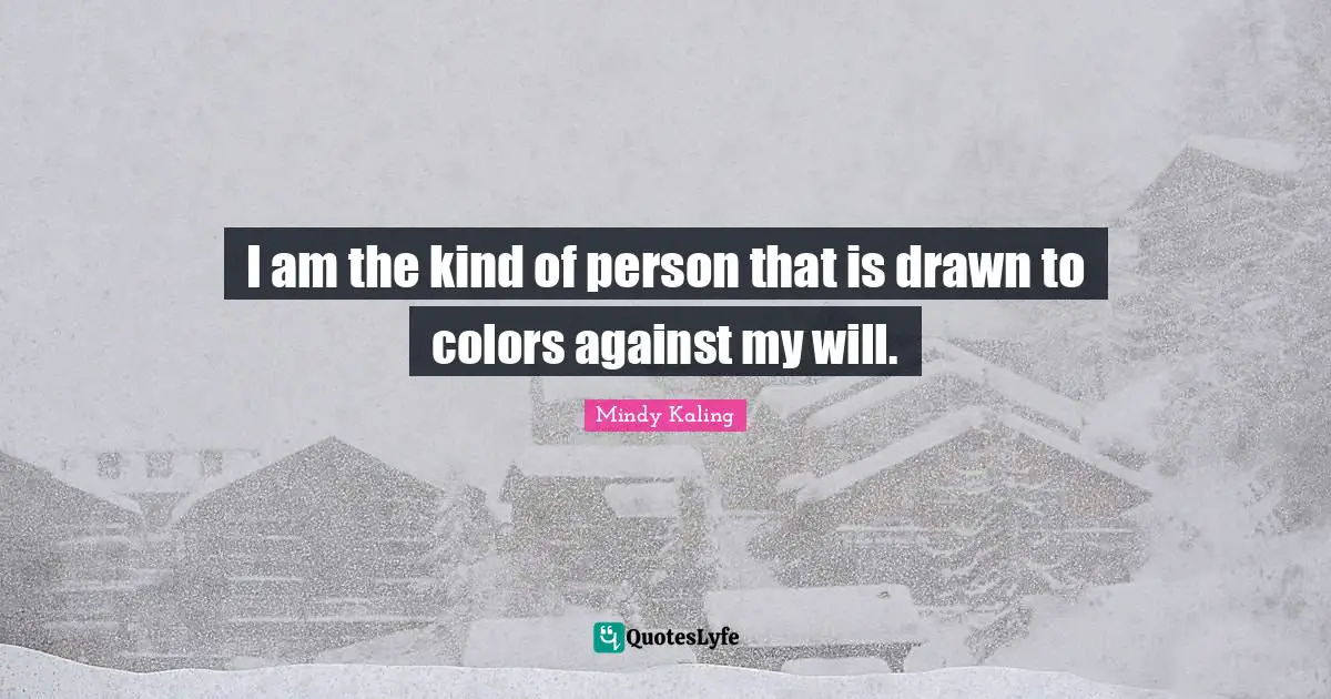 I am the kind of person that is drawn to colors against my will.