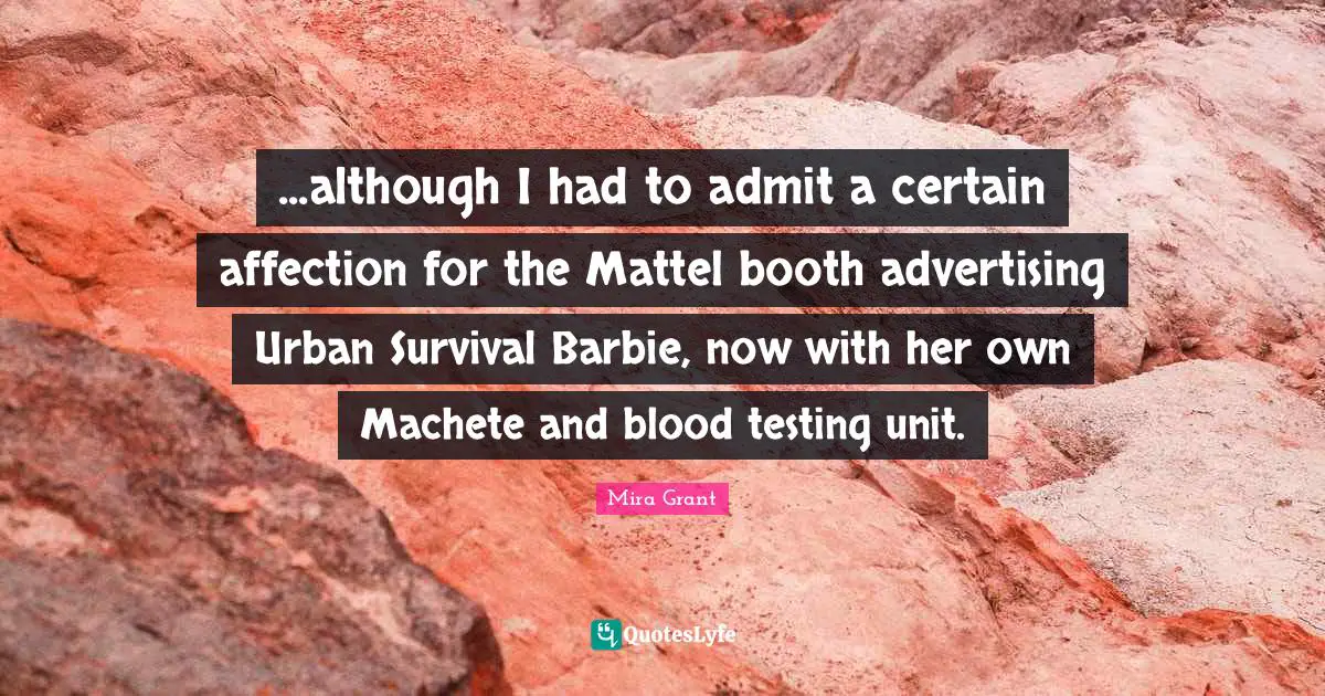 ...although I had to admit a certain affection for the Mattel booth advertising Urban Survival Barbie, now with her own Machete and blood testing unit.