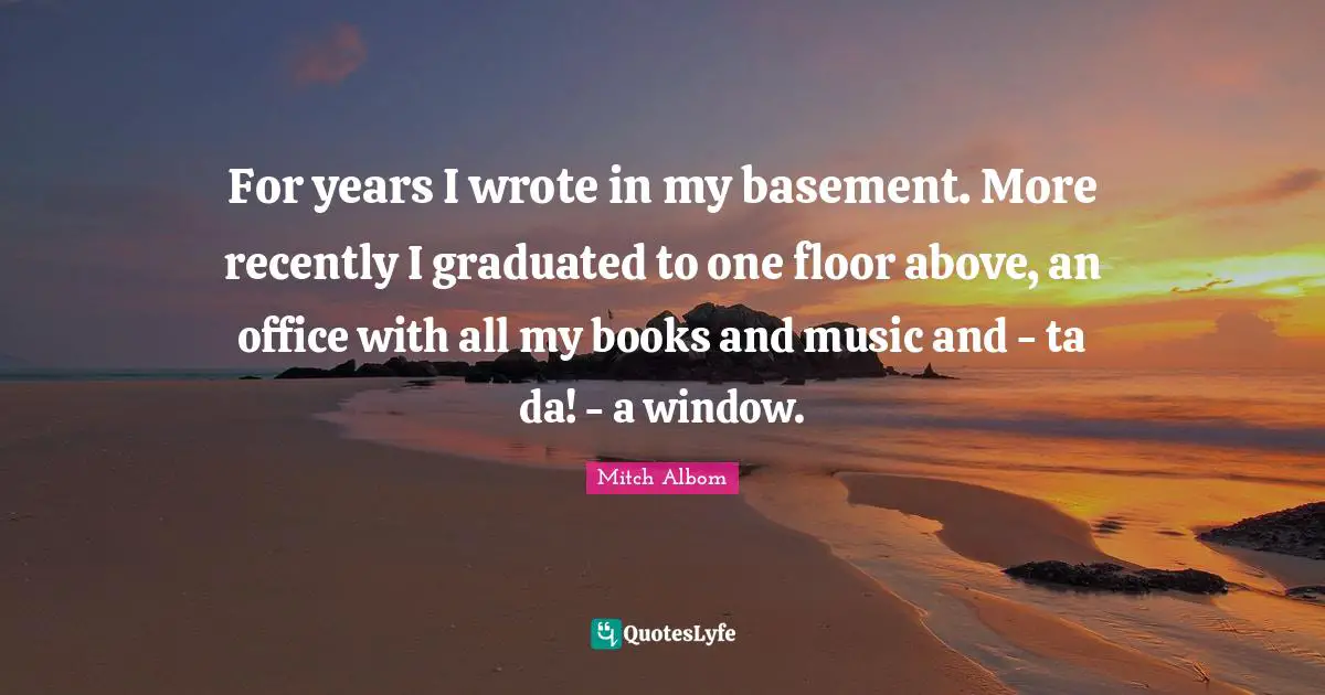 For years I wrote in my basement. More recently I graduated to one floor above, an office with all my books and music and - ta da! - a window.