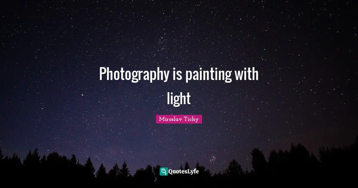 Photography is painting with light