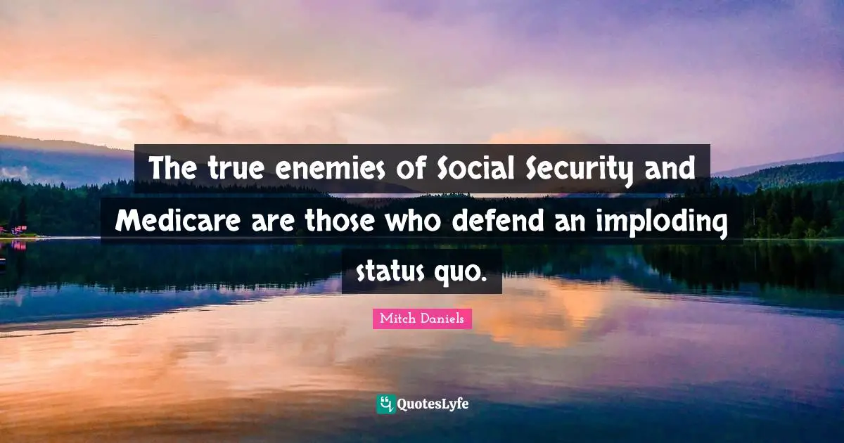 The true enemies of Social Security and Medicare are those who defend an imploding status quo.
