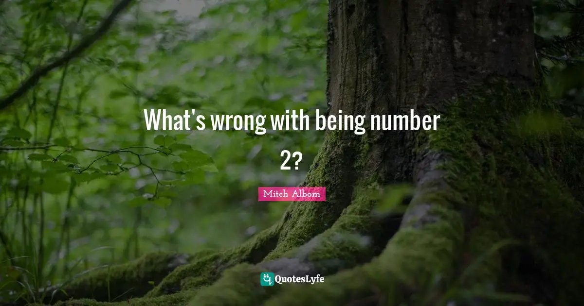 What's wrong with being number 2?