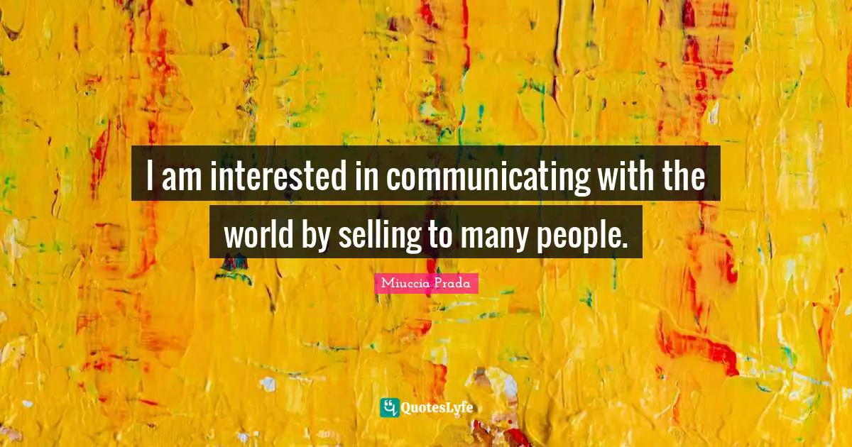 I am interested in communicating with the world by selling to many people.
