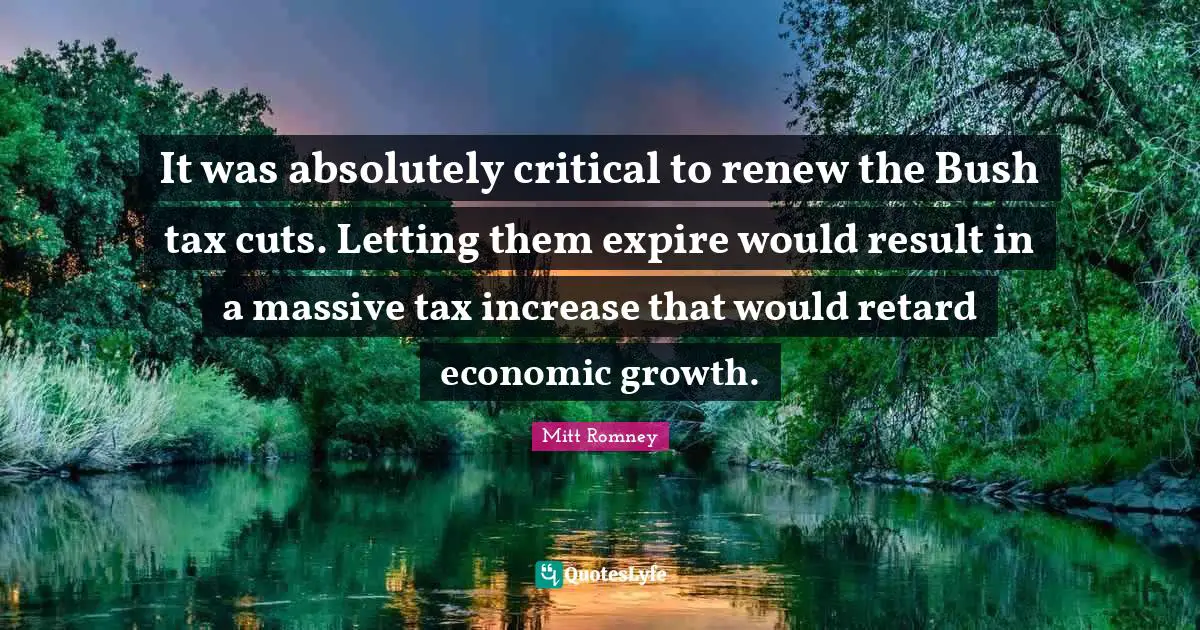 It was absolutely critical to renew the Bush tax cuts. Letting them expire would result in a massive tax increase that would retard economic growth.