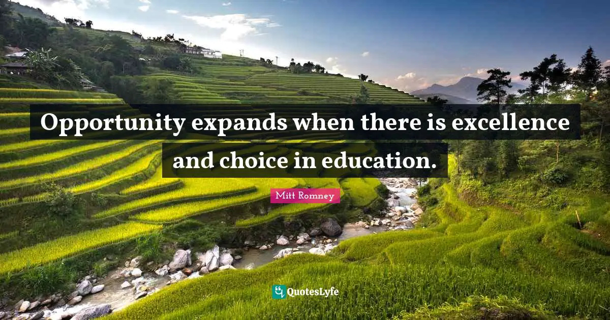 Opportunity expands when there is excellence and choice in education.