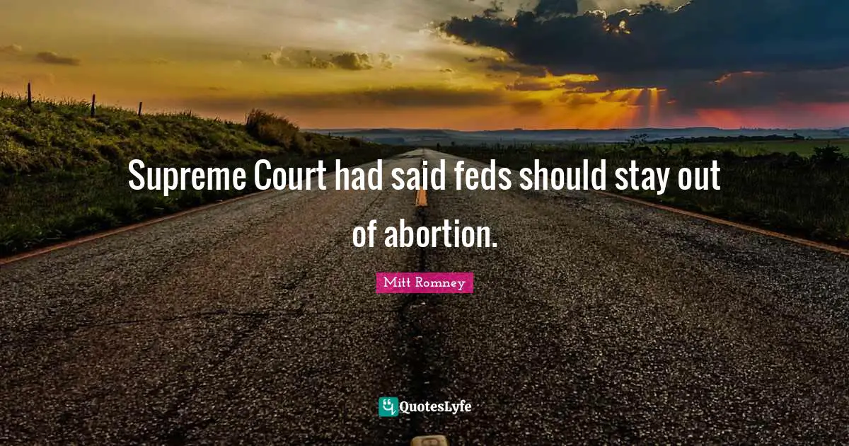 Supreme Court had said feds should stay out of abortion.