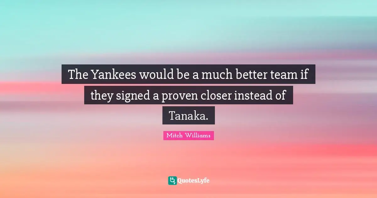 The Yankees would be a much better team if they signed a proven closer instead of Tanaka.