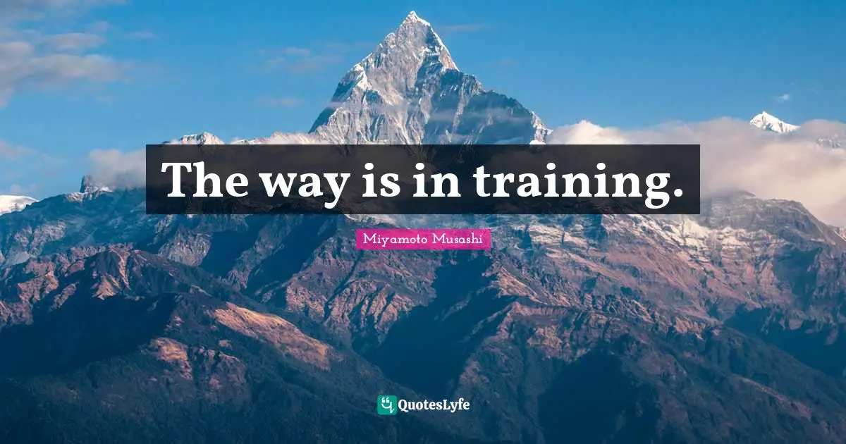 The way is in training.