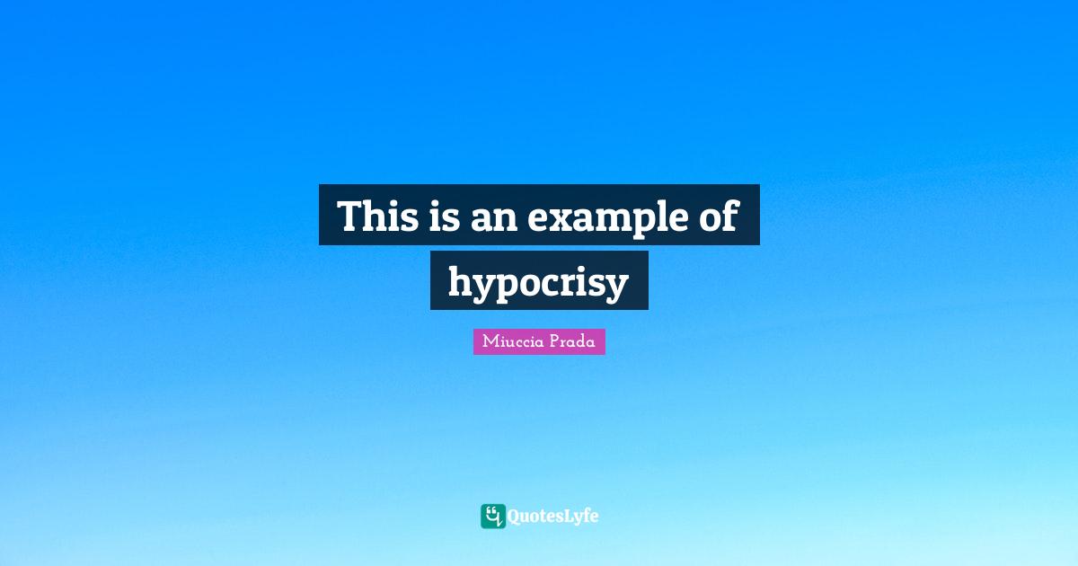 This is an example of hypocrisy