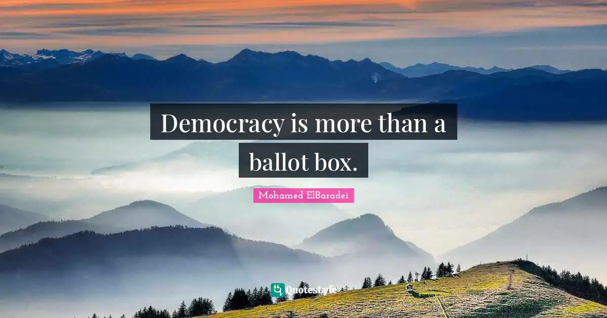 Democracy is more than a ballot box.