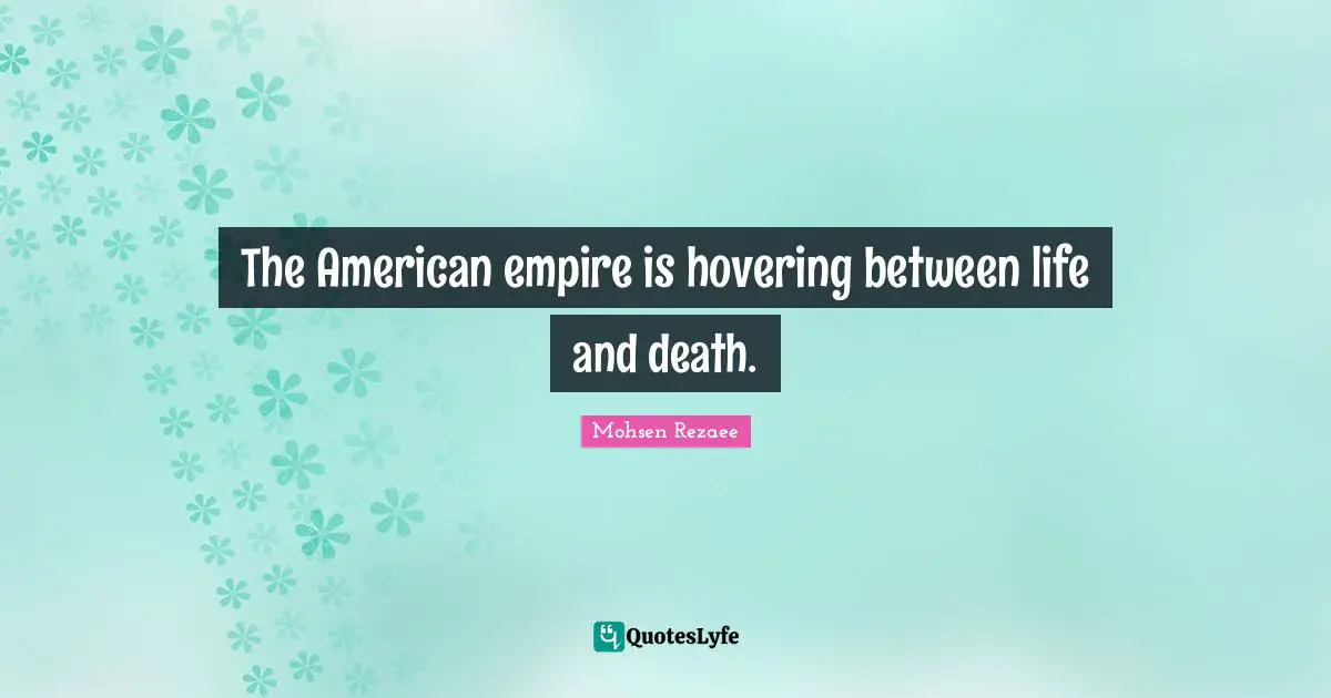 The American empire is hovering between life and death.