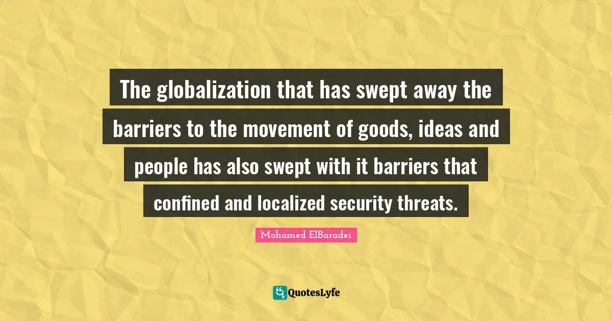 The globalization that has swept away the barriers to the movement of goods, ideas and people has also swept with it barriers that confined and localized security threats.