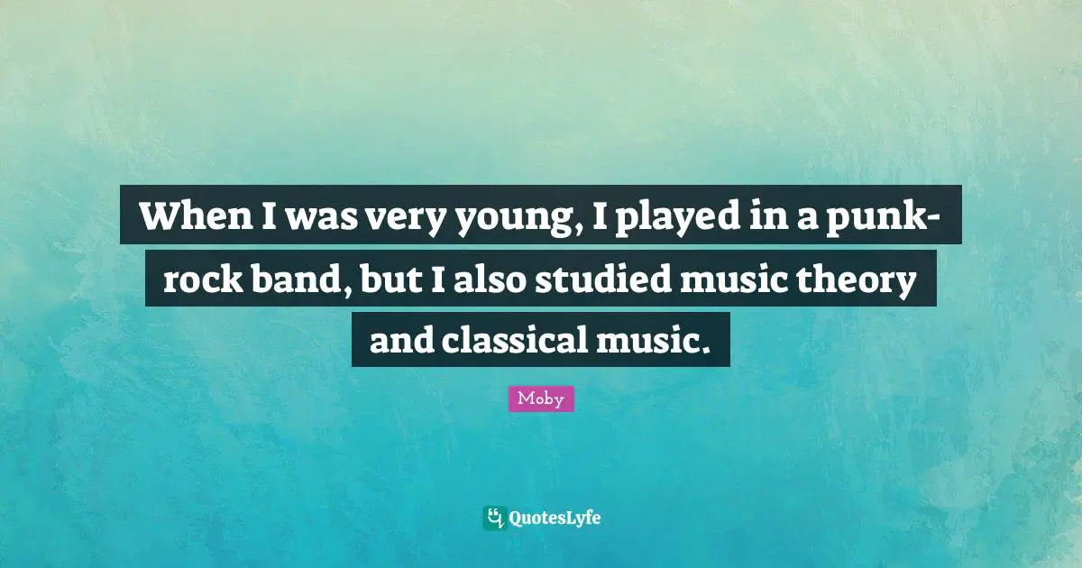 When I was very young, I played in a punk-rock band, but I also studied music theory and classical music.