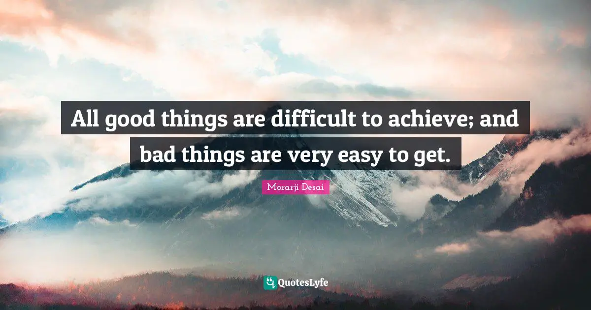 Confucianism Quotes: "All good things are difficult to achieve; and bad things are very easy to get."