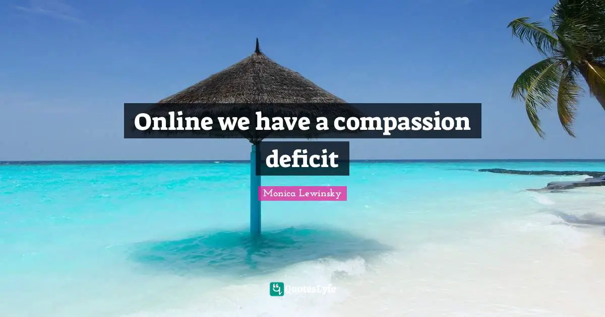 Online we have a compassion deficit