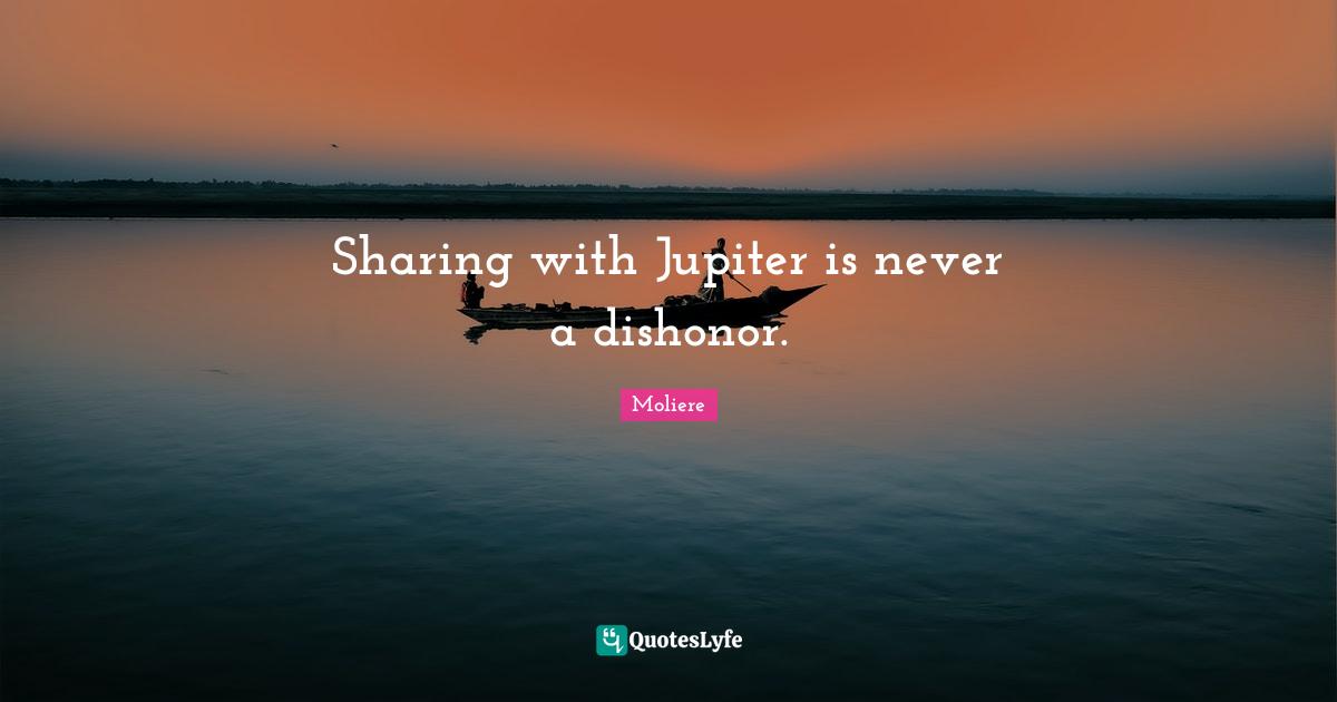 Adultery Quotes: "Sharing with Jupiter is never a dishonor."