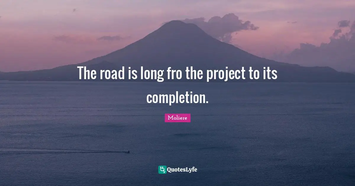 The road is long fro the project to its completion.