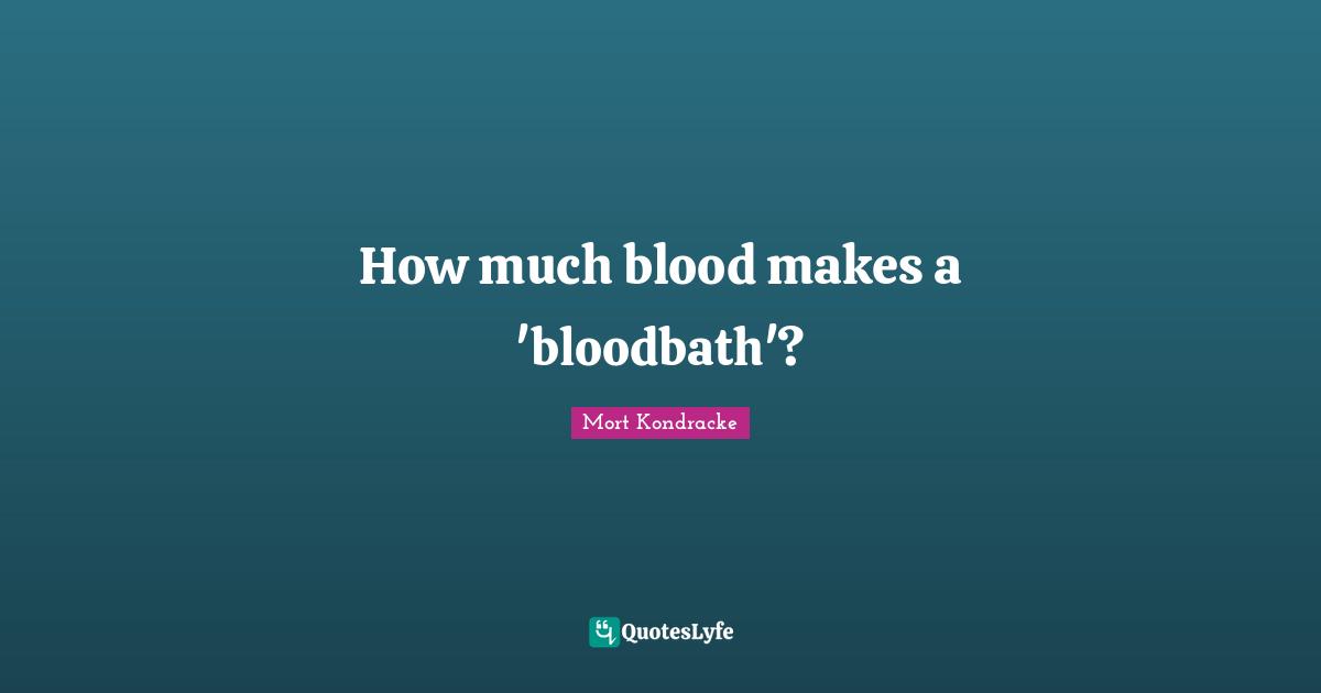 How much blood makes a 'bloodbath'?
