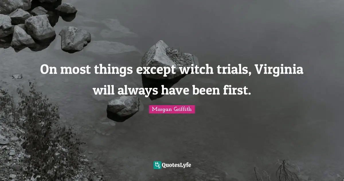 On most things except witch trials, Virginia will always have been first.