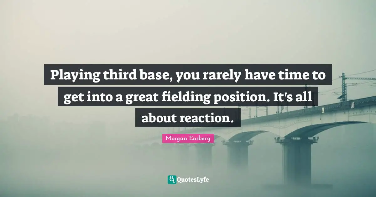 Playing third base, you rarely have time to get into a great fielding position. It's all about reaction.