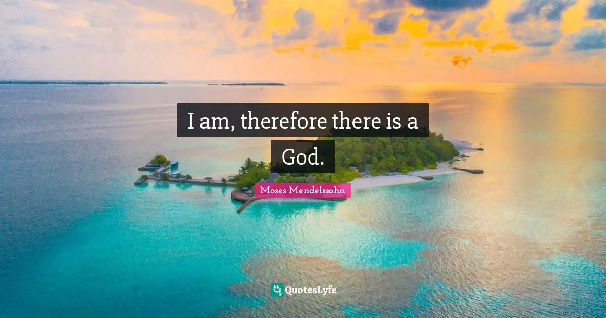 I am, therefore there is a God.