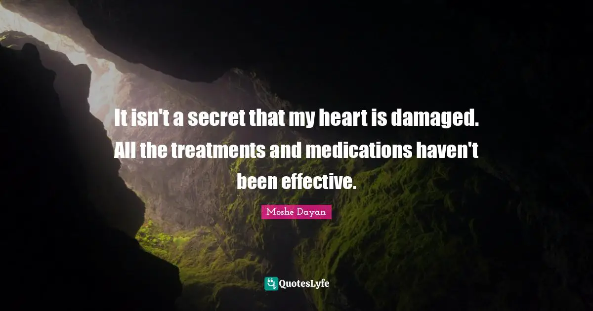 It isn't a secret that my heart is damaged. All the treatments and medications haven't been effective.