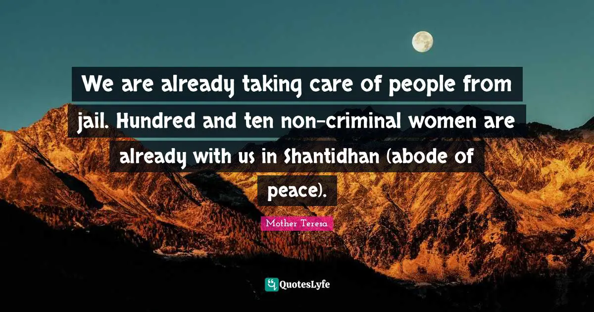 ‎We are already taking care of people from jail. Hundred and ten non-criminal women are already with us in Shantidhan (abode of peace).