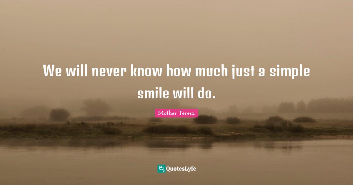We will never know how much just a simple smile will do.