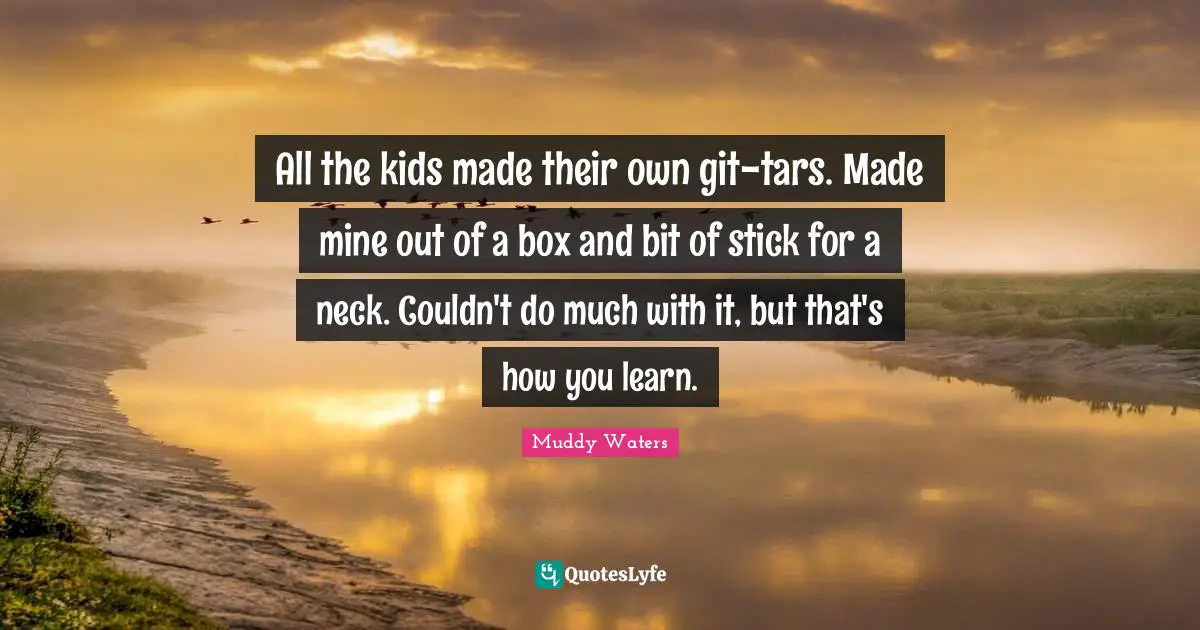 All the kids made their own git-tars. Made mine out of a box and bit of stick for a neck. Couldn't do much with it, but that's how you learn.