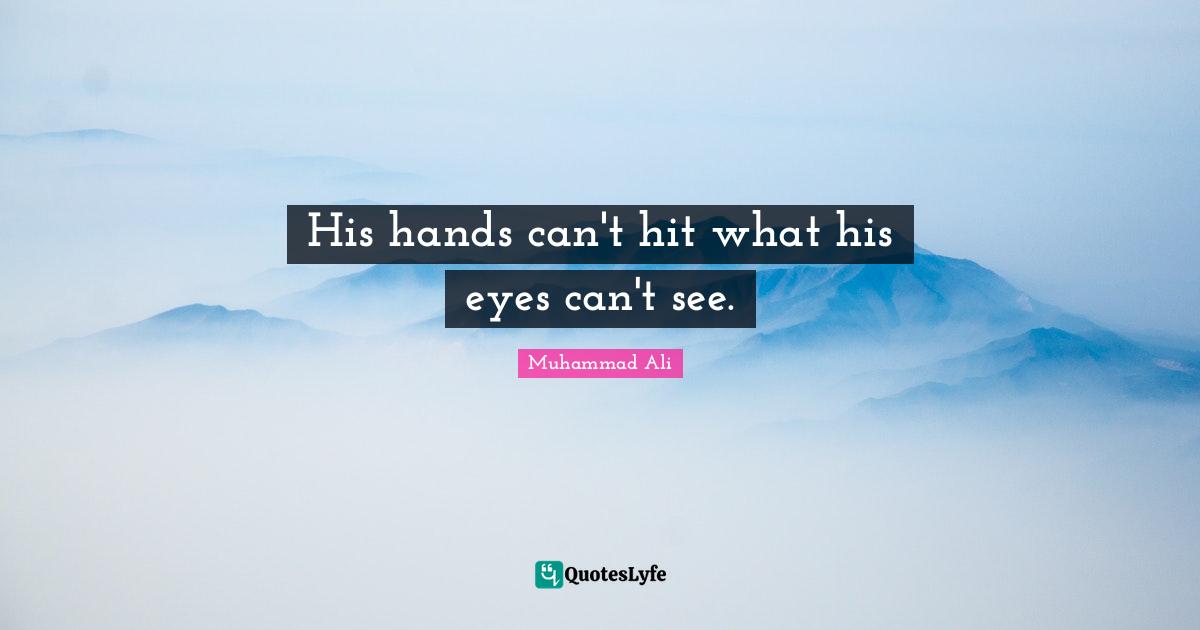 His hands can't hit what his eyes can't see.