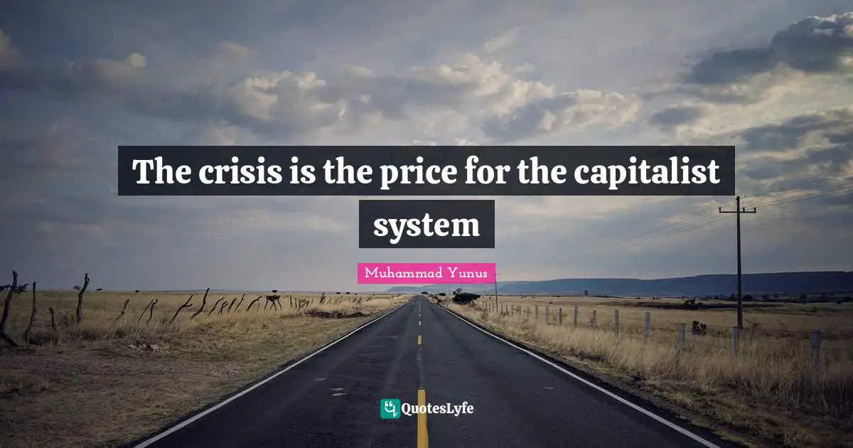 The crisis is the price for the capitalist system