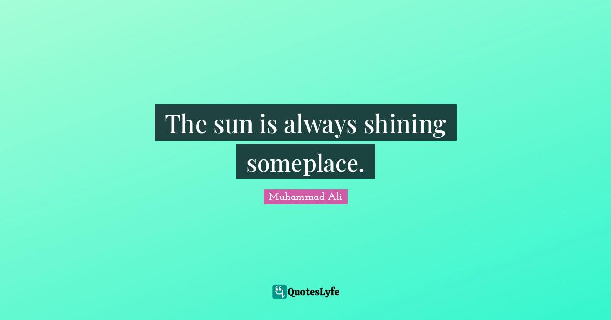 The sun is always shining someplace.