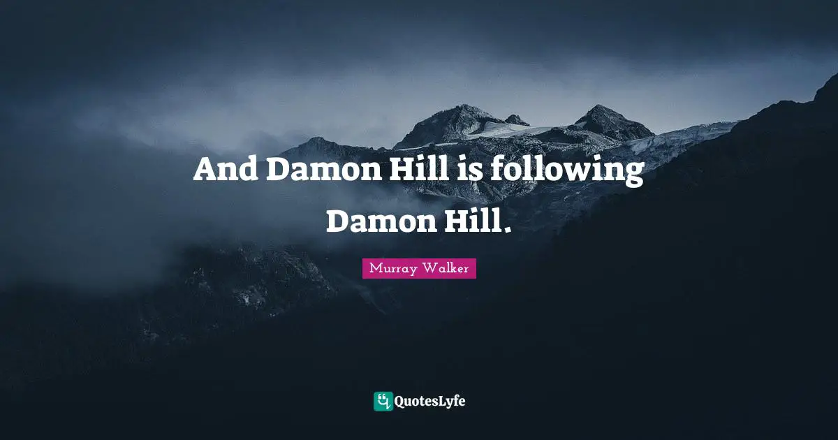 And Damon Hill is following Damon Hill.