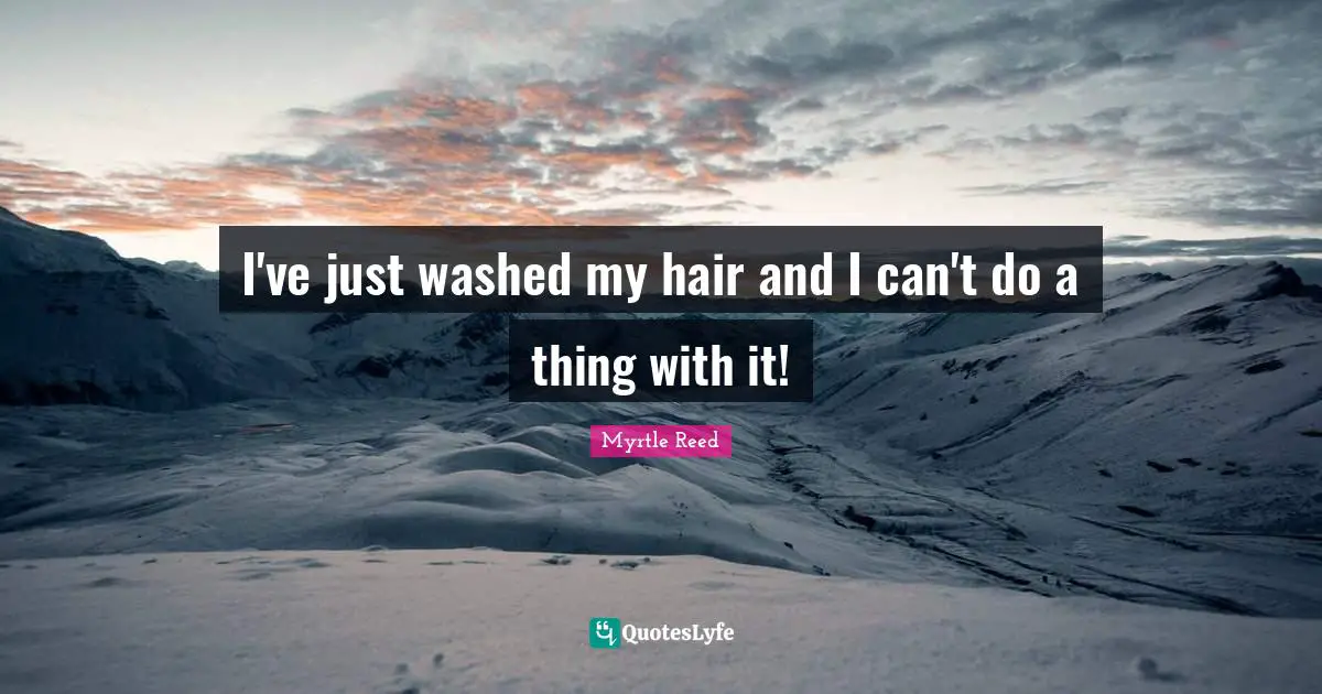 I've just washed my hair and I can't do a thing with it!