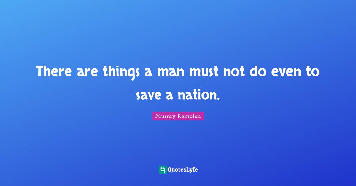 There are things a man must not do even to save a nation.