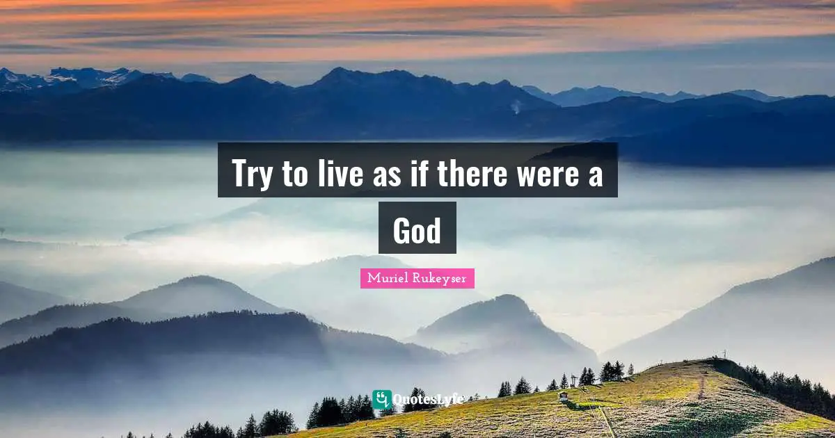 Try to live as if there were a God