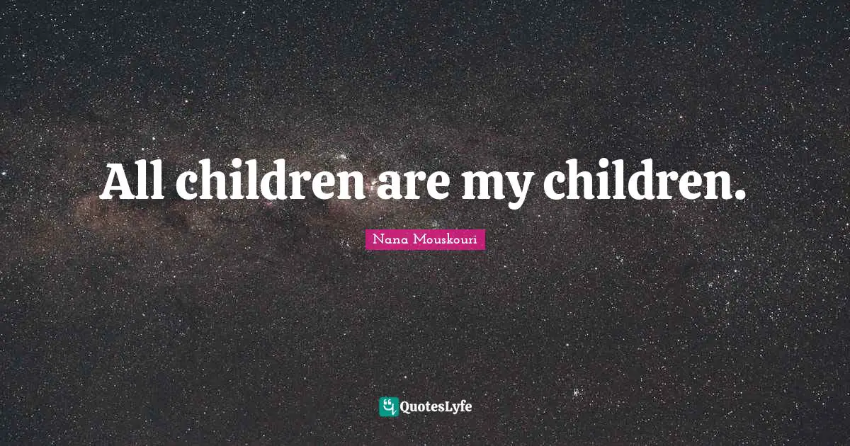 All children are my children.